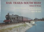 Rail Trails: South West Essays In Steam