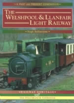 A Past And Present Companion: The Welshpool & Llanfair Light Railway