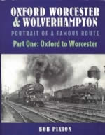Oxford Worcester & Wolverhampton Portrait Of A Famous Route Part One: Oxford To Worcester