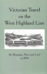 Victorian Travel On The West Highland Line: 'By Mountain, Moor And Loch' In 1894