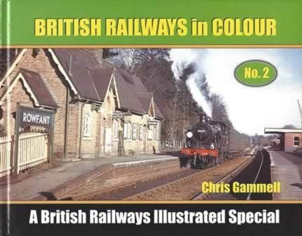 British Railways In Colour No 2: A British Railways Illustrated Special