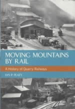 Moving Mountains By Rail - A History Of Quarry Railways