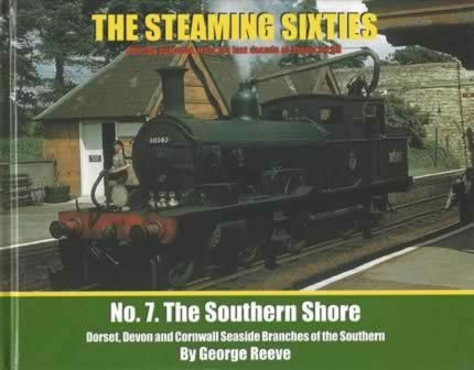 The Steaming Sixties: Stirring Episodes From The Last Decade Of Steam On BR