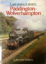 The Last Years Of Steam Paddington-Wolverhampton