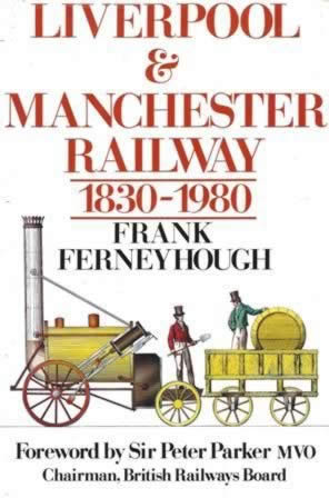 Liverpool & Manchester Railway 1830 - 1980