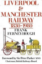 Liverpool & Manchester Railway 1830 - 1980