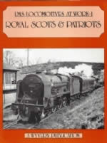 LMS Locomotives At Work: 1 - Royal Scots & Patriots