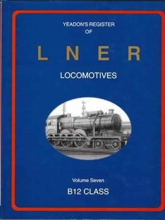 Yeadon's Register of LNER Locomotives: Volume 7