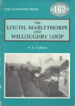 The Louth, Mablethorpe And Willoughby Loop - LP162