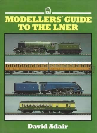 Modeller's Guide To The LNER
