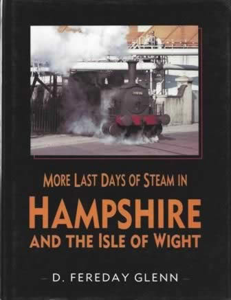 More Last Days Of Steam In Hampshire And The Isle Of Wight