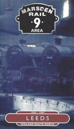 Marsden Rail Centre 9: Leeds 1962-67