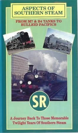 Aspects Of Southern Steam From M7 & B4 Tanks To Bulleid Pacific