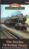 Britain's Railway Heritage: The Heyday Of British Steam - Part 3