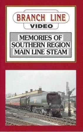 Branch Line Video: Memories Of Southern Region Main Line Steam