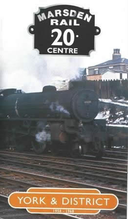 Marsden Rail Centre 20: York & District 1958-68