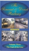 The Somerset & Dorset Railway: Volume 3 - The End of the Line