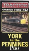 Traction: Archive Video Number 1 - York To The Pennines Plus
