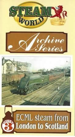 Steam World Archives No 3: ECML Steam From London To Scotland