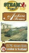 Steam World Archives No 3: ECML Steam From London To Scotland
