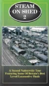 Steam On Shed 2- A Second Tour Of Britains Best Loved Locomotive Sheds
