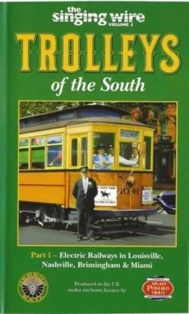 Trolleys Of The South - Lousville, Nashville, Birmingham & Miami