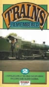Trains Remembered -Vol 2