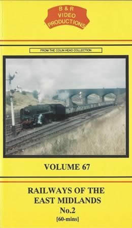B & R Videos Vol 67 Railways Of East Midlands No 2