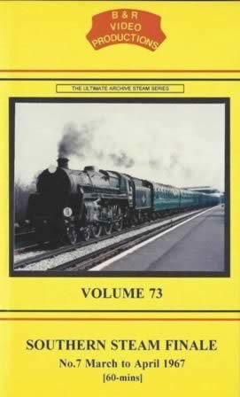 B & R Vidoes Vol 73 Southern Steam Finale No 7
