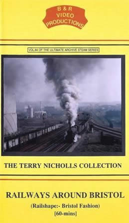 B & R Videos Vol 84: Railways Around Bristol