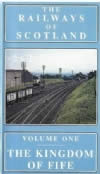 The Railways Of Scotland Vol 1 - The Kingdon Of Fife
