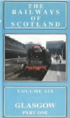 The Railways Of Scotland Vol 6 - Glasgow Part 1