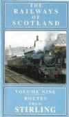 The Railways Of Scotland Vol 9 - Routes From Sterling