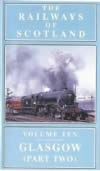 The Railways Of Scotland Vol 10 - Glasgow Part 2