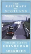 The Railways of Scotland - Vol 11 Edinburgh to Aberdeen