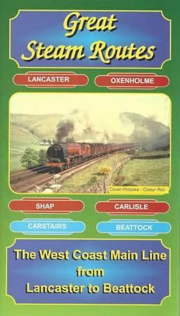 Great Steam Routes - The West Coast Mainline