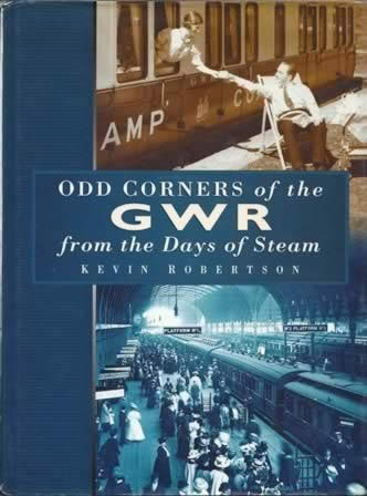 Odd Corners Of The GWR From The Days Of Steam