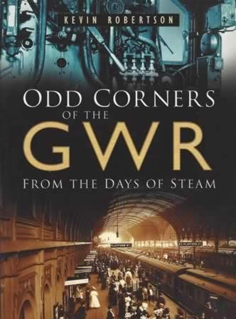 Odd Corners Of The GWR: From The Days Of Steam