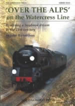 'Over The Alps' On The Watercress Line: Realising A Boyhood Dream In The 21st Century - RS19