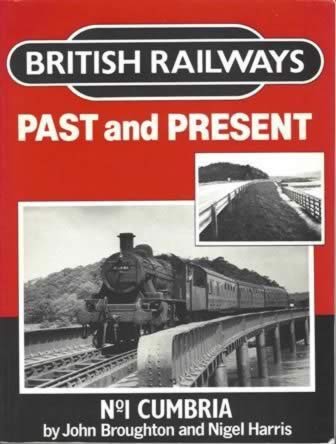 British Railways Past And Present - No. 1: Cumbria