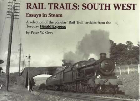 Rail Trails: South West Essays In Steam