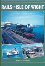 Rails In The Isle Of Wight A Colour Celebration