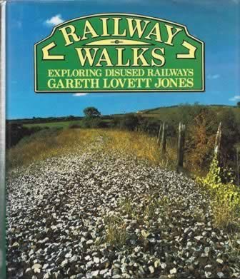 Railway Walks - Exploring Disused Railways