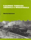 Railways Through Airedale & Wharfedale