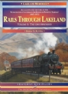 Rails Through Lakeland: Volume 1: The Line Described