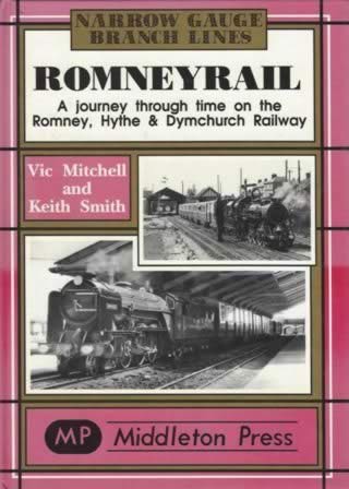 Narrow Gauge Branch Lines - Romneyrail A Journey Through Time On The Romney, Hythe & Dymchurch Railway