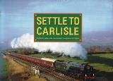Settle To Carlisle: A Pictorial Guide To The Most Dramatic Train Journey In England