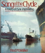 Song of the Clyde - A History of Clyde Ship Building