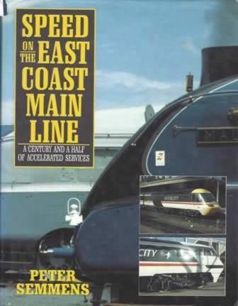 Speed On The East Coast Mainline; A Century & Half Of Accele