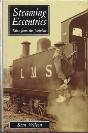 Steaming Eccentrics Tales From The Footplate